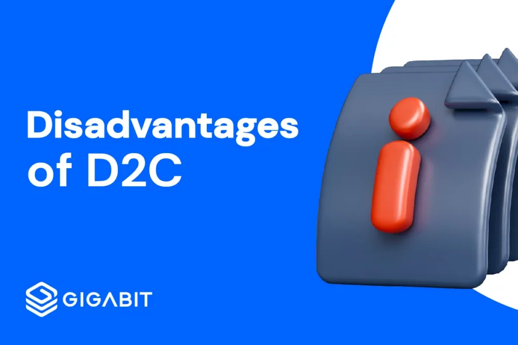 Disadvantages of D2C