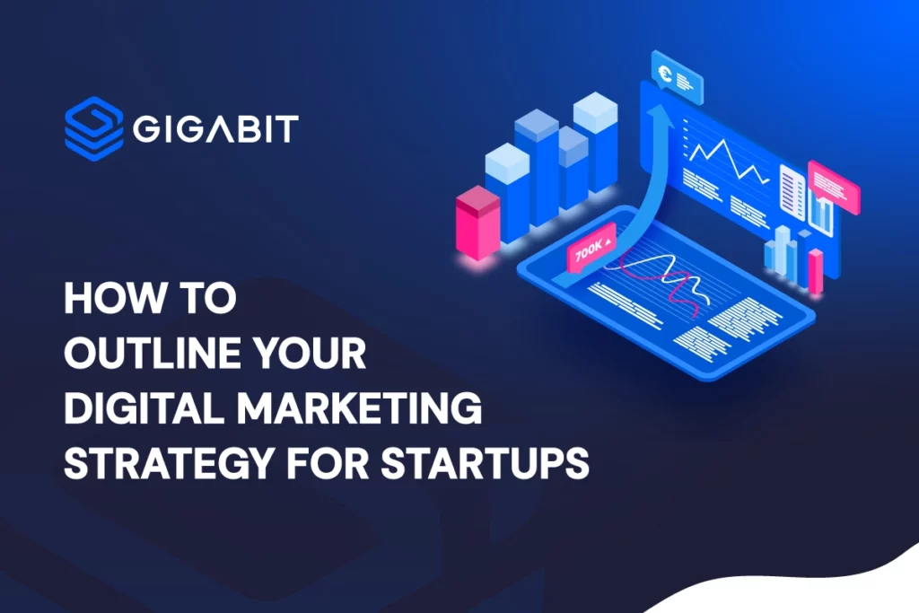 How to Outline Your Digital Marketing for Startups
